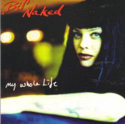 Bif Naked : My Whole Life
